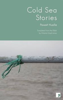 Cold Sea Stories - Huelle Pawel
