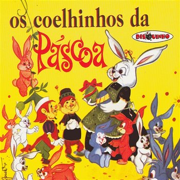 Coleção Disquinho 2002 - Os Coelhinhos da Páscoa - Teatro Disquinho