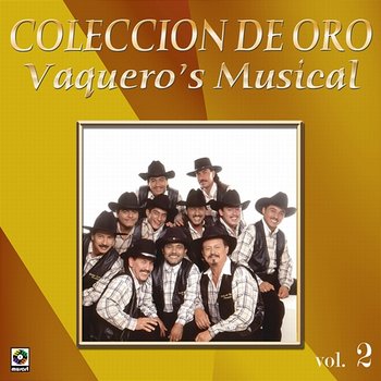 Colección De Oro: Con Banda, Vol. 2 - Vaquero's Musical
