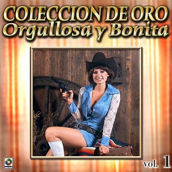 Colección De Oro: Reventón De Bandas, Vol. 1 – Orgullosa Y Bonita - Banda Sinaloense Los Recoditos, Banda Cuisillos, Banda La Costena