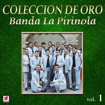 Colección de Oro, Vol. 1 - Banda La Pirinola