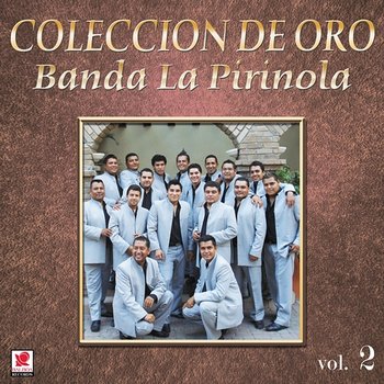 Colección De Oro, Vol. 2 - Banda La Pirinola