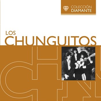 Colección Diamante: Los Chunguitos - Los Chunguitos