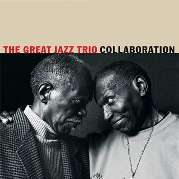 Collaboration - The Great Jazz Trio