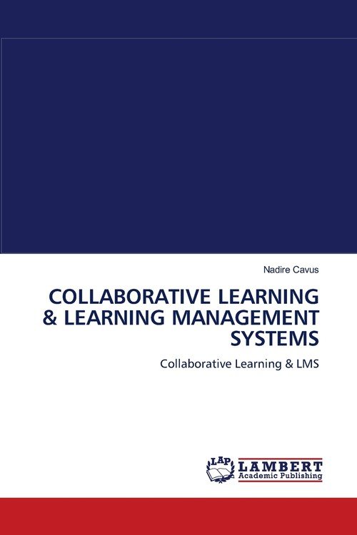 COLLABORATIVE LEARNING & LEARNING MANAGEMENT SYSTEMS - Cavus Nadire ...