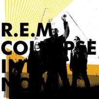 Collapse Into Now R.E.M.