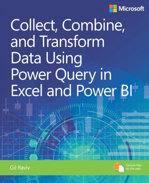 Collect, Combine, and Transform Data Using Power Query in Excel and ...