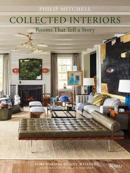 Collected Interiors. Rooms That Tell a Story - Philip Mitchell, Judith Nasatir