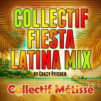 Collectif Fiesta Latina Mix - Collectif Métissé