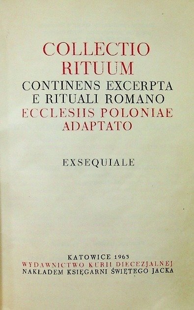 Collectio Rituum Continens Excerpta e rituali Romano Ecclesiis Poloniae ...