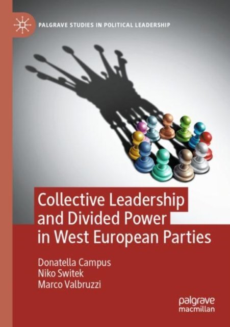 Collective Leadership And Divided Power In West European Parties ...