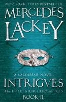 Collegium Chronicles, Vol. 2 - Intrigues Lackey Mercedes