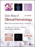 Color Atlas Of Clinical Hematology: Molecular And Cellular Basis Of ...