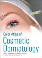 Color Atlas of Cosmetic Dermatology - Tannous Zeina, Avram Matthew, Avram Marc, Tsao Sandy