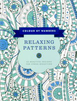 Color by Numbers: Relaxing Patterns: 45 Beautiful Designs for Stress Reduction Bridgewater Glyn