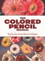 Colored Pencil Manual: Step-By-Step Demonstrations for Essen Winters Veronica