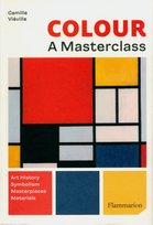 Colour: A Master Class Camille Vieville