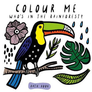 Colour Me: Who's in the Rainforest? - Sajnani Surya