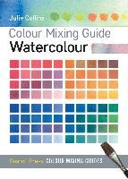 Colour Mixing Guide: Watercolour - Collins Julie