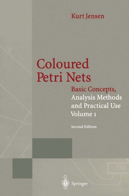 Coloured Petri Nets: Basic Concepts, Analysis Methods and Practical Use ...