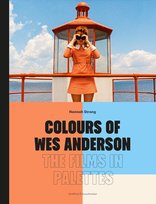 Colours of Wes Anderson : The Films in Palettes Hannah Strong