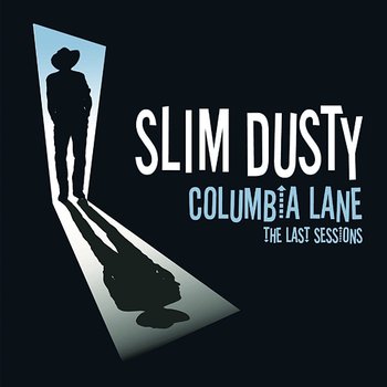 Columbia Lane: The Last Sessions - Slim Dusty