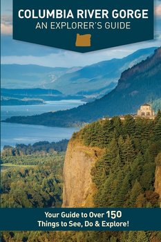 Columbia River Gorge. An Explorer's Guide - Mike Westby