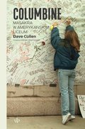 Columbine. Strzały w amerykańskim liceum - ebook mobi - Cullen Dave