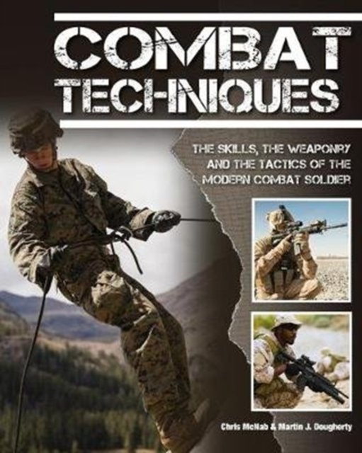 Combat Techniques: The Skills, the Weaponry and the Tactics of the ...