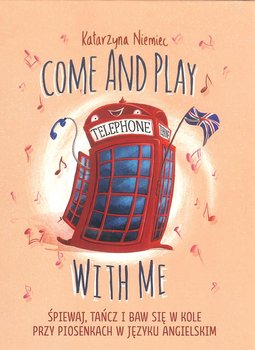 Come and play with me +CD - Niemiec Katarzyna