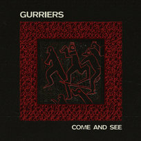 Come And See Gurriers