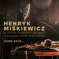 Come Back Chopin University Big Band, Miśkiewicz Henryk