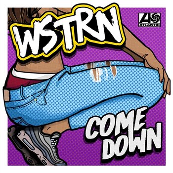Come Down - WSTRN