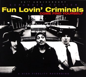 Come Find Yourself (20th Anniversary Expanded Edition) - Fun Lovin' Criminals