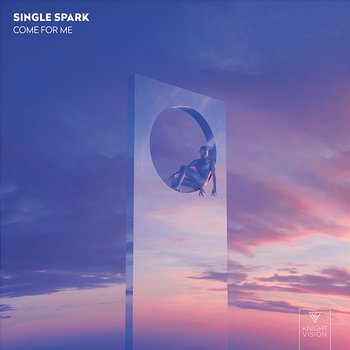 Come For Me - Single Spark