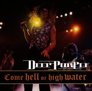Come Hell Or High Water - Deep Purple