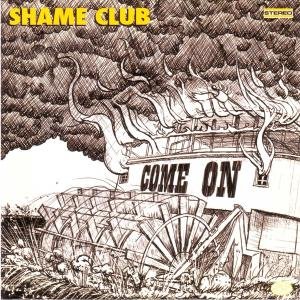 Come on - Shame Club