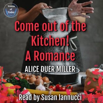 Come Out of the Kitchen! - Miller Alice Duer