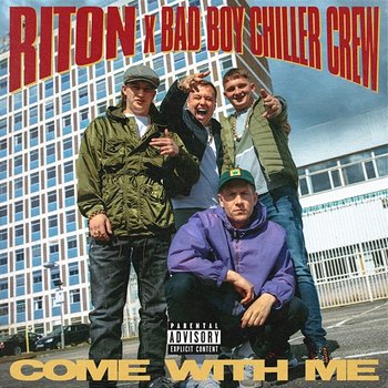 Come With Me - Riton, Bad Boy Chiller Crew