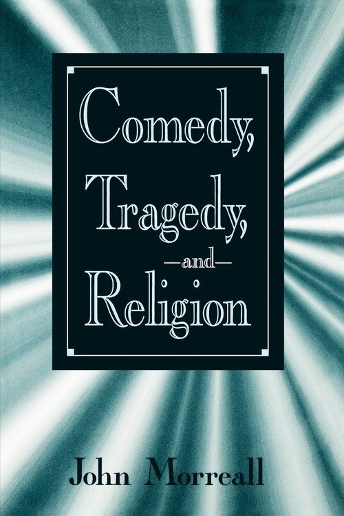 Comedy, Tragedy and Religion Morreall John Książka w Empik