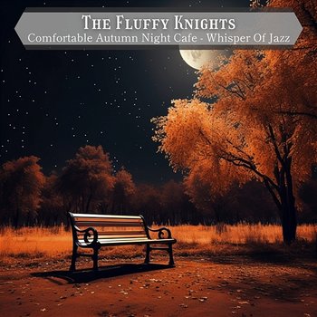 Comfortable Autumn Night Cafe-Whisper of Jazz - The Fluffy Knights