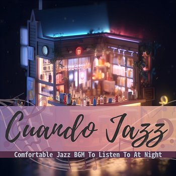 Comfortable Jazz Bgm to Listen to at Night - Cuando Jazz