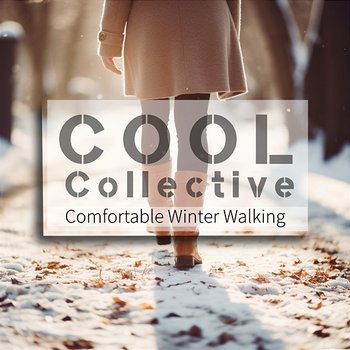 Comfortable Winter Walking - Cool Collective