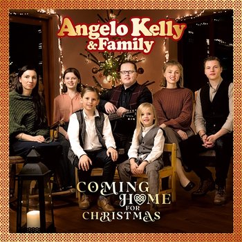 Coming Home For Christmas - Angelo Kelly & Family