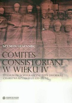 Comites consistoriani w wieku IV - Olszaniec Szymon