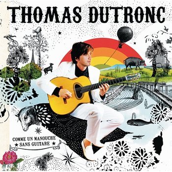 Comme Un Manouche Sans Guitare - Thomas Dutronc