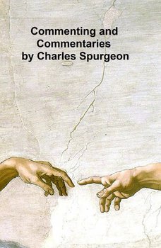 Commenting and Commentaries - Charles Spurgeon