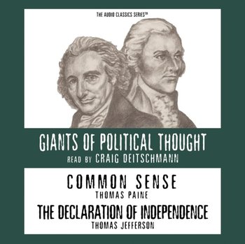 Common Sense and The Declaration of Independence - Weil Sharon, Childs Pat, Smith George H., Thomas Jefferson, Paine Thomas