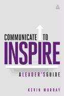 Communicate to Inspire - Murray Kevin