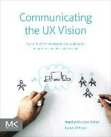 Communicating the UX Vision - Schell Martina, O'brien James